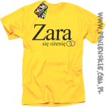ZARA się ożenię - koszulka żółta