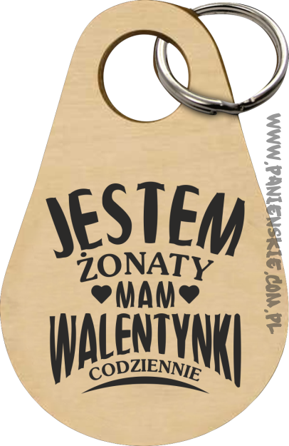 Jestem żonaty mam Walentynki codziennie - Breloczek 