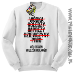 Wódka - Koledzy - Imprezy - Dziewczyny - Piwo - Mój ostatni Wieczór Wolności - bluza standard biała
