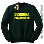 OCHRONA Pana Młodego - bluza męska bez kaptura zielona