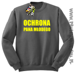 OCHRONA Pana Młodego - bluza męska bez kaptura szara