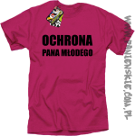 OCHRONA Pana Młodego - koszulka męska fuchsja